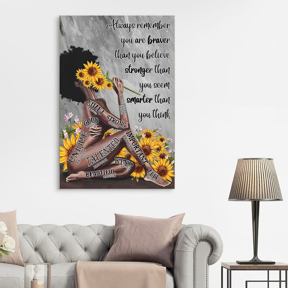 Afro Always Remember You Are Braver Than You Believe Sunflower Canvas, Gift for Her Canvas