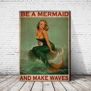 Be A Mermaid And Make Waves, Gift for Her Canvas, Wall-art Canvas