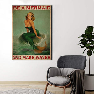 Be A Mermaid And Make Waves, Gift for Her Canvas, Wall-art Canvas
