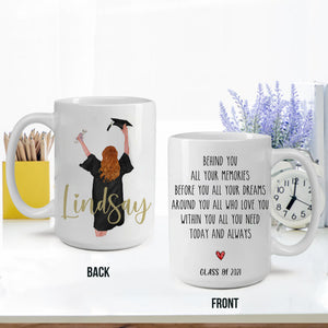 Behind You All Memories Graduation Mug, Personalized Mugs, Gift for Her Mug