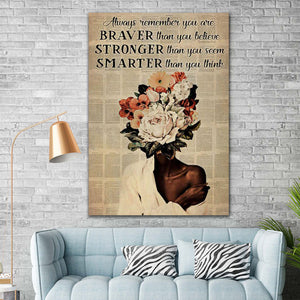 Black Girl Always Remember You Are Braver Than You Believe, Gift for Her Canvas, Wall-art Canvas
