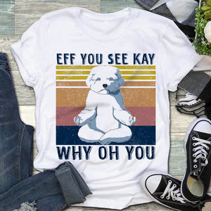 Boxer Eff You See Kay Why Oh You Shirt