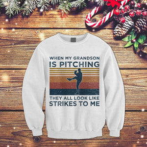 When my Grandson is Pitching they all look like Strikes to me, Gift for Grandson Shirt
