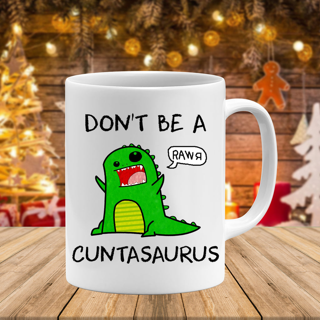 Don’t Be A Cuntasaurus Dinosaurs Mugs