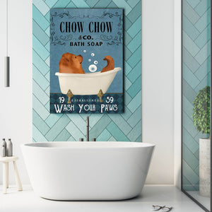Chow Chow bath soap wash your paws, Dogs lover Canvas, Funny Canvas