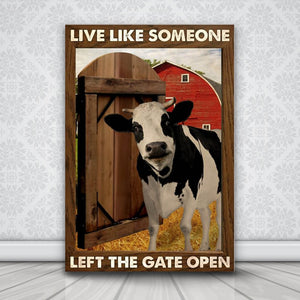 Cow Live Like Someone Leave The Gate Open Canvas
