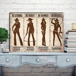 Cowgirl Wood Pattern - Be Strong When You Are Weak, Be Brave When You Are Scared, Cowgirl Canvas, Gift for Her Canvas
