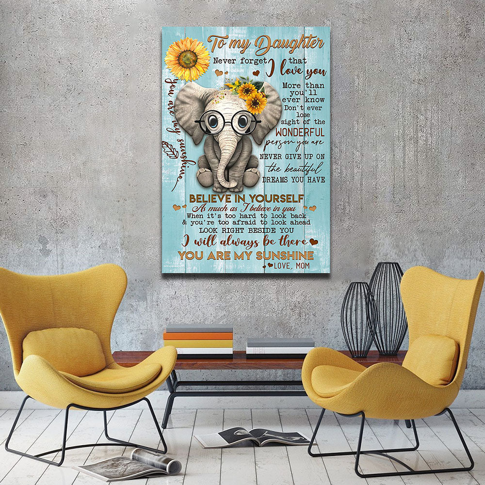 Cute Elephant To My Daughter I Will Always Be There You Are My Sunshine Love Mom, Gift for Daughter Canvas