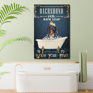 Dachshund co bath soap wash your paws, Funny Canvas, Dogs lover Canvas