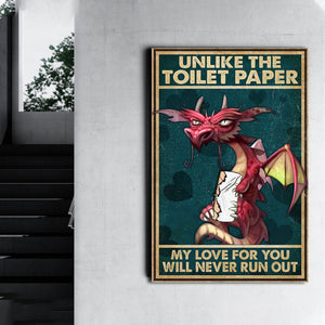 Dragon - Unlike The Toilet Paper My Love For You Will Never Run Out, Dragon lover Canvas, Funny Canvas