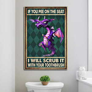 Dragon poster if you pee on the seat I will scrub it with your toothbrush, Dragon Canvas, Funny Canvas