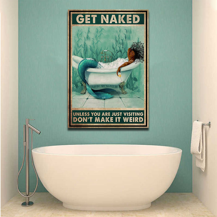 Get Naked Unless You Are Just Visiting Don't Make It Weird, Mermaid Canvas, Wall-art Canvas
