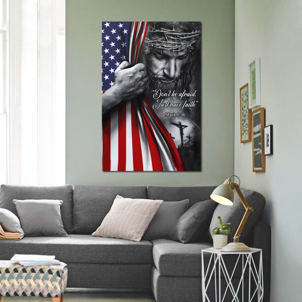 God And American Flag - Don't Be Afraid, Just Have Faith Canvas