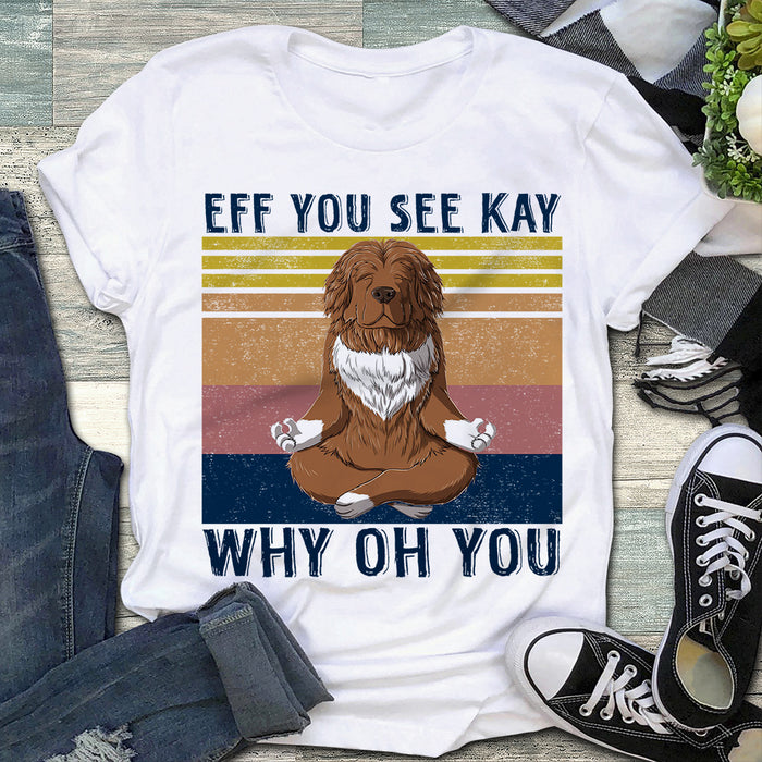 Golden Retriever  Eff You See Kay Why Oh You Shirt