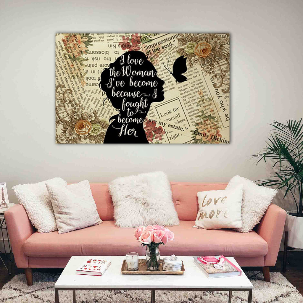 I Love The Woman I've Become Because Fought To Become Her, Gìt for Mom Canvas