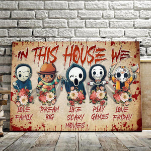 In This House We Love Family Dream Big Like Scary Movies Horror Movie Characters House, Family Canvas