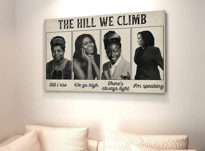 The hill we climb, Still I rise, We go high, There's always light, I'm speaking, Girls Canvas, Gift for Her Canvas