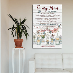 To my Mom, I love You for all the times You picked me up, Gift for Mom Canvas, Daughter to Mother