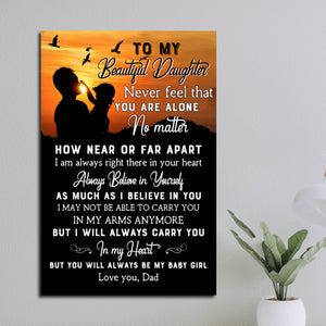 To my beautiful Daughter Never feel that you are alone, Gift for Daughter Canvas