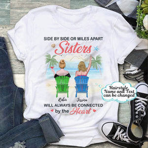 Side by side or miles apart sister will always be connected by the heart, Personalized T-shirt