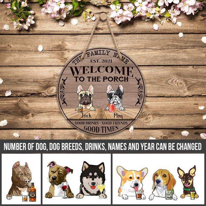 Welcome to the Porch, Good Drinks Good Friends Good Times, Personalized Wooden Hanging Sign
