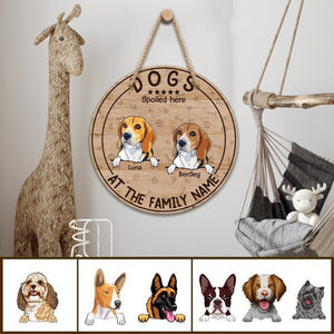 Dogs – Spoiled Here At The Family, Personalized Wooden Hanging Sign