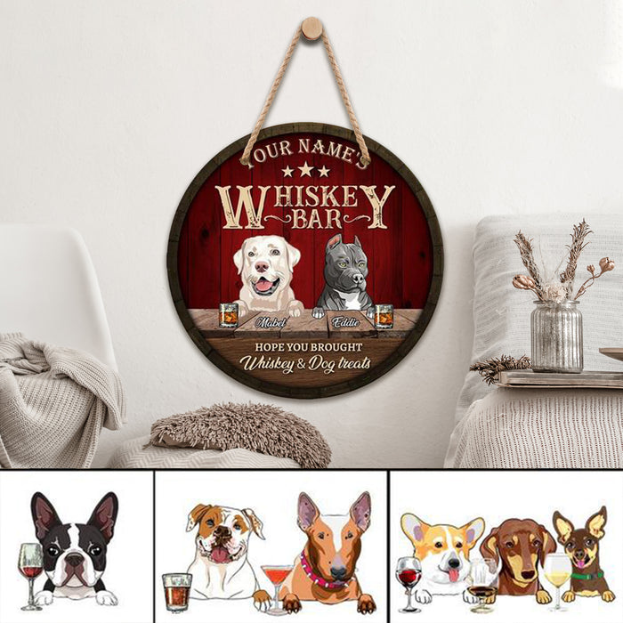 Whiskey Bar Hope You Brought Whiskey & Dog Treats, Personalized Wooden Hanging Sign