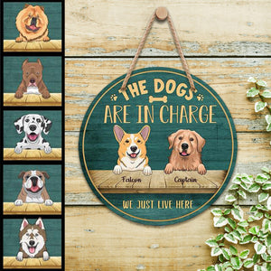 The Dogs Are In Charge We Just Live Here, Personalized Wooden Hanging Sign