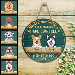 Please excuse the mess our standards ahve lowered with each Dog, Personalized Wooden Hanging Sign