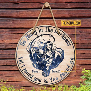 So many the darkness, yet I found You, You found Me, Personalized Wooden Hanging Sign