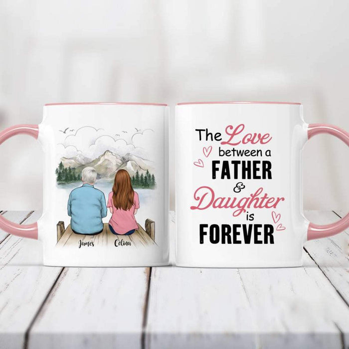 The love between a Father and Daughter is forever, Father and Daughter Mugs, Family Mugs, Personalized Mugs