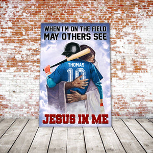 When I'm the field may others see Jesus in me, Baseball Canvas, Personalized Canvas