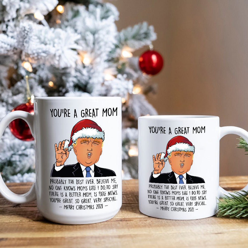 You’re A Great Mom Probably The Best Ever, Christmas Mugs