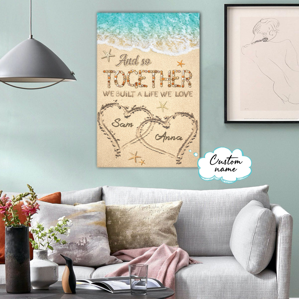 Together we built a life we love, Couple Canvas, Personalized Canvas