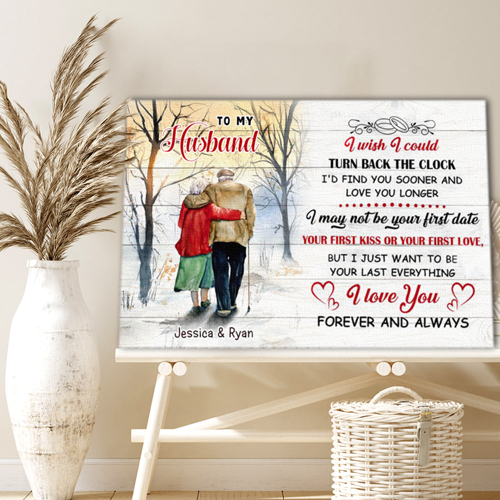 To my Husband, I just want to be your last everything, Personalized Canvas