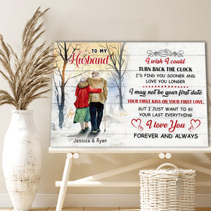 To my Husband, I just want to be your last everything, Personalized Canvas