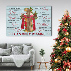 Surrounded by your glory I can only Imagine, Christmas Cross Canvas