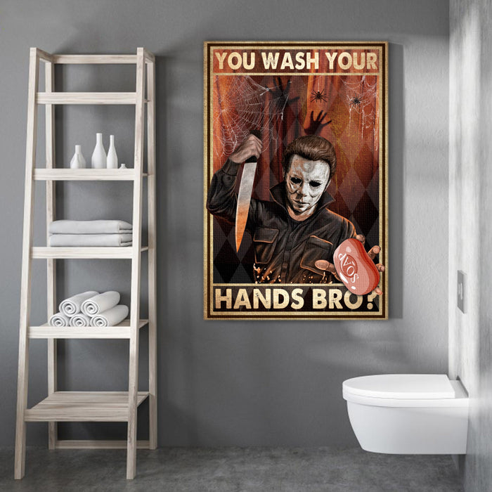 You wash your hand bro? Halloween Canvas, Funny Canvas