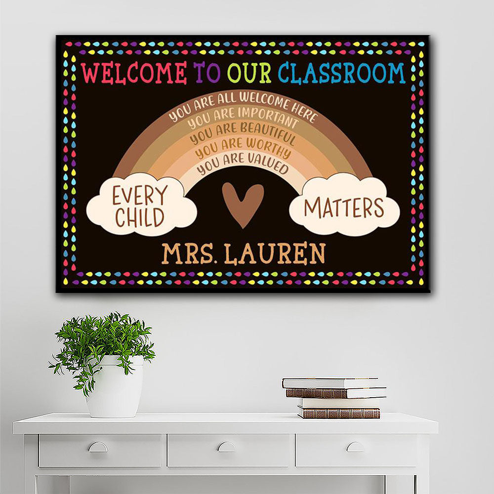 Welcome To Our Classroom Every Child Matters, Personalized Canvas
