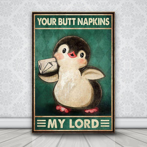 Penguin your butt napkins my Lord, Funny Canvas, Penguin lover Canvas