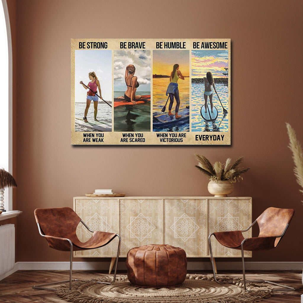 Standup paddle boarding - Be Strong When You Are Weak, Gift for Her Canvas