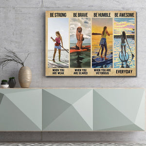 Standup paddle boarding - Be Strong When You Are Weak, Gift for Her Canvas