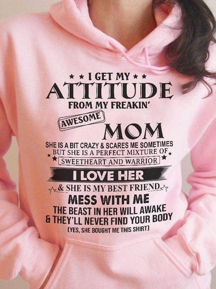 I get my attitude from my freakin’ awesome mom, Gift for Mom T-shirt
