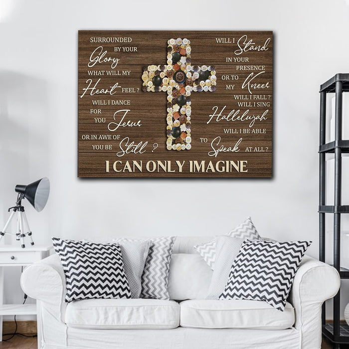 Button Crucifix, God Cross Canvas - Surrounded By Your Glory, What Will My Heart Feel, Will I Dance For You Jesus Canvas