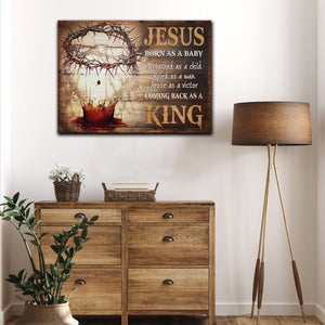 God Crown Blood - Jesus Born As A Baby, Coming Back As A King Canvas, God Canvas