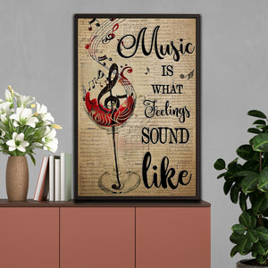 Wine And Music Lovers Poster Music Is What Feelings Sound Like, Wall-art Canvas
