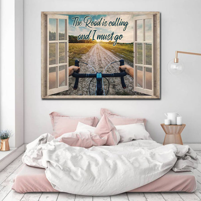 The Road Is Calling, And I Must Go - Cycling Window, Biker Lover Canvas, Wall-art Canvas