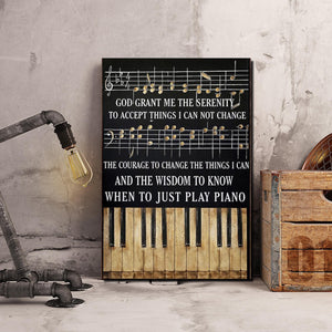 The Wisdom To Know When To Just Play Piano Music, Music and Wine lover Canvas