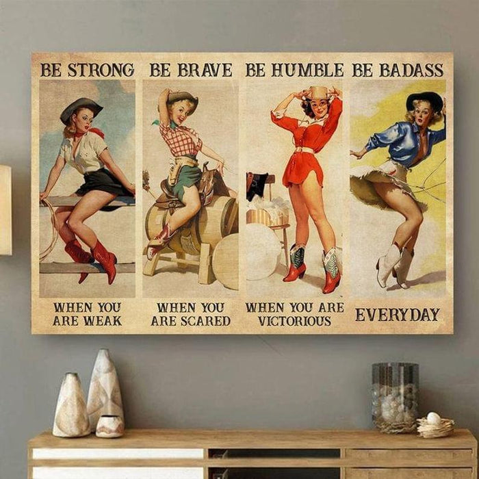 Be Strong Be Brave Be Humble Be Badass, Cowgirl Canvas