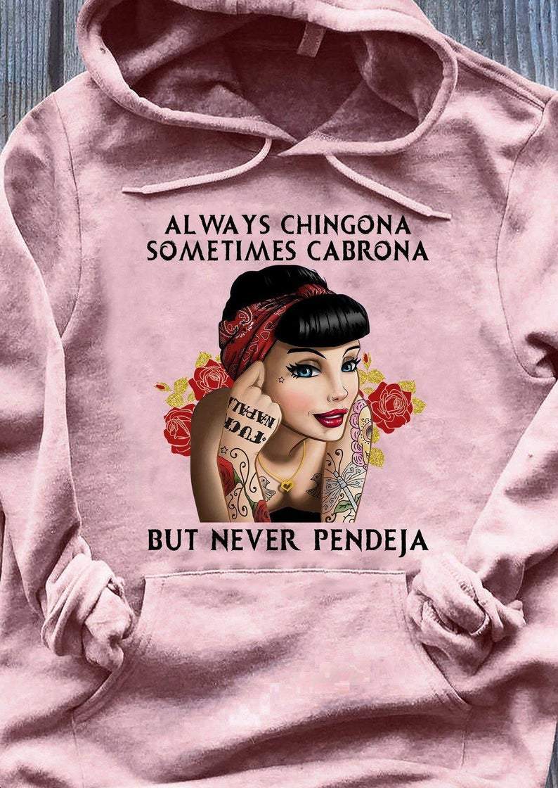 Always chingona sometimes cabrona but never pendeja, Trending quote T-shirt